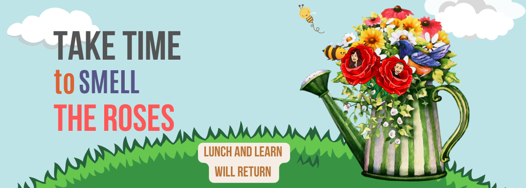 Lunch and Learn will return