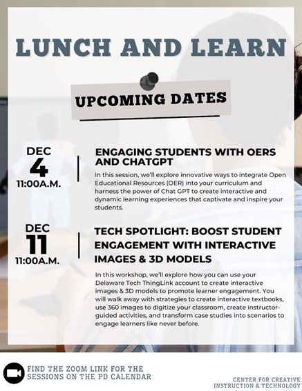 Lunch and Learn poster featuring two December sessions. Dec 4 at 11:00AM: 'Engaging Students with OER and ChatGPT' covers integrating Open Educational Resources and ChatGPT into teaching. Dec 11 at 11:00AM: 'Tech Spotlight: Boost Student Engagement with Interactive Images & 3D Models' explores ThingLink for creating interactive content and 3D models. Both sessions aim to enhance classroom engagement. Zoom links available on calendar. From the Center for Creative Instruction & Technology.