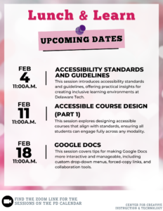 Lunch and Learn Upcoming Dates - Tuesdays at 11:00: Feb. 4 - Accessibility Standards and Guidelines; Feb 11 - Accessible Course Design (Part 1); Feb 18 - Google Docs. Full descriptions of these sessions are available on the CCIT website under Lunch and Learn.