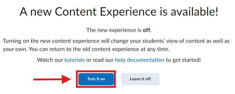 A message with the title A new Content Experience is available! The "turn it on" button has been selected.