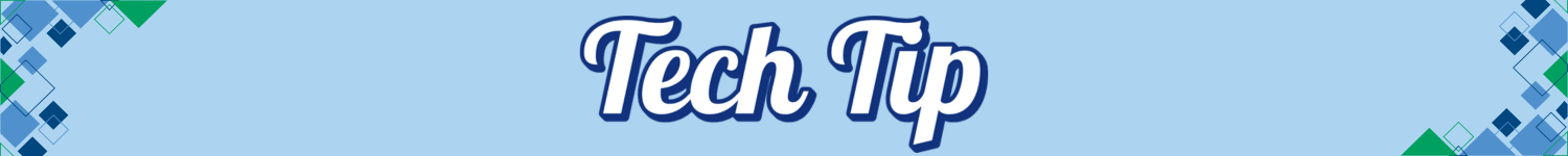 Tech Tip