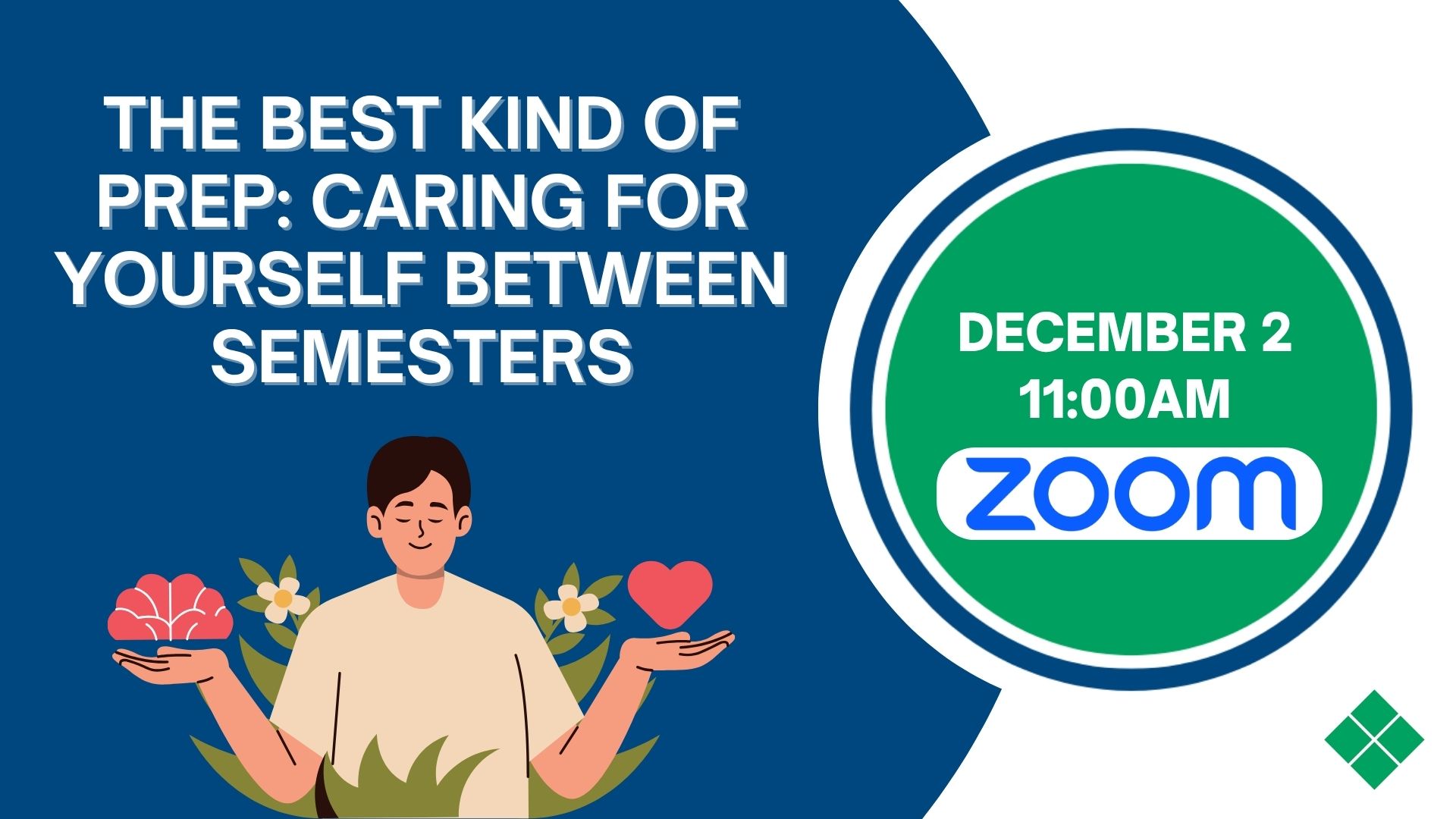 The Best Kind of Prep: Caring for Yourself Between Semesters; December 2, 11AM, Zoom